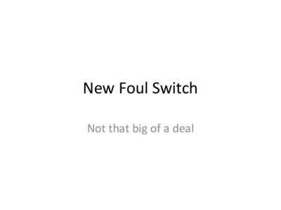 New Foul Switch Not that big of a deal Three-Person Mechanics Change • A foul is called in the back court going to the front court with no free-throws to