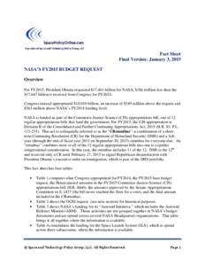 Fact Sheet Final Version: January 3, 2015 NASA’S FY2015 BUDGET REQUEST Overview For FY2015, President Obama requested $billion for NASA, $186 million less than the $billion it received from Congress for F