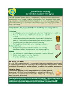 Lower Moreland Township Yard Waste Collection Pilot Program The Lower Moreland Township Board of Commissioners is conducting a pilot program for yard waste collection in the Township. In addition to the collection of yar