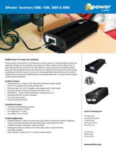 XPower Inverters 1000, 1500, 3000 & 5000 ™ Mobile Power for Trucks, RVs and Boats XPower Inverters connect easily to 12 volt batteries to provide AC power for a variety of medium to heavy duty applications. Designed fo