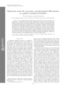 Ecology, 91(11), 2010, pp. 3146–3152 Ó 2010 by the Ecological Society of America Multivariate trade-offs, succession, and phenological differentiation in a guild of colonial invertebrates KYLE F. EDWARDS1