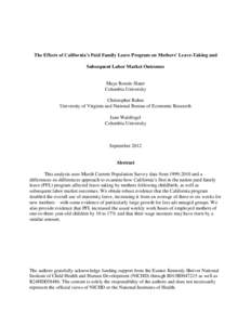 The Effects of California’s Paid Family Leave Program on Mothers’ Leave-Taking and Subsequent Labor Market Outcomes Maya Rossin-Slater Columbia University Christopher Ruhm