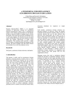 A WEB PORTAL FOR OPEN-SOURCE SYNCHRONOUS DISTANCE EDUCATION J. Mark Pullen and Priscilla M. McAndrews Networking and Simulation Laboratory, C3I Center George Mason University Fairfax, VA 22030