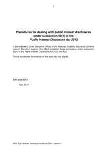 1  Procedures for dealing with public interest disclosures under subsection[removed]of the Public Interest Disclosure Act 2013 I, David Bowen, Chief Executive Officer of the National Disability Insurance Scheme