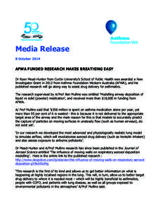 Media Release 8 October 2014 AFWA FUNDED RESEARCH MAKES BREATHING EASY Dr Ryan Mead-Hunter from Curtin University’s School of Public Health was awarded a New Investigator Grant in 2012 from Asthma Foundation Western Au