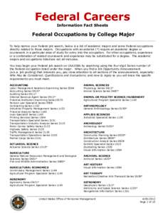 Federal Careers Information Fact Sheets Federal Occupations by College Major To help narrow your Federal job search, below is a list of academic majors and some Federal occupations directly related to those majors. Occup