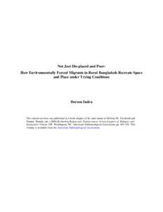 Not Just Dis-placed and Poor: How Environmentally Forced Migrants in Rural Bangladesh Recreate Space and Place under Trying Conditions Doreen Indra