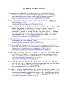 WRAIR PUBLICATIONS MAY[removed]Cartagena, C.M., Phillips, K.L., Tortella, F.C., Dave, J.R., Schmid, K.E. Temporal alterations in aquaporin and transcription factor HIF1alpha expression following penetrating ballistic-li