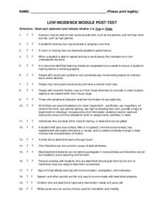 NAME:  (Please print legibly) LOW INCIDENCE MODULE POST-TEST Directions: Read each statement and indicate whether it is True or False.