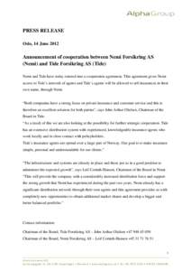    PRESS RELEASE Oslo, 14 JuneAnnouncement of cooperation between Nemi Forsikring AS