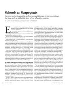 Schools as Scapegoats Our increasing inequality and our competitiveness problems are huge— but they can’t be laid at the door of our education system. by Lawrence M i s h el a n d Ri c h a r d Ro t h s t e i n  E