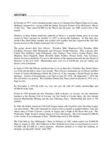 HISTORY. . . . . . . . . . . . . . . . . . . . . . . . . . . . . In October of 1977, twelve hundred people came to a Columbus Day Dinner Dance in Livonia, Michigan organized by a group called the Italian American Friends