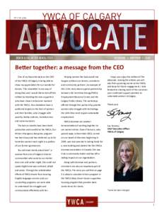 Better together: a message from the CEO One of my favourite tasks as the CEO Helping women like Sara would not  of the YWCA of Calgary is being able to