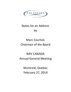 Notes for an Address by Marc Courtois Chairman of the Board NAV CANADA Annual General Meeting