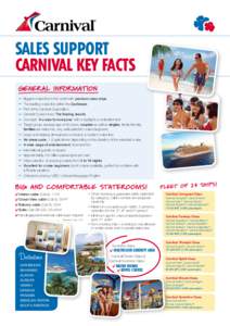 Sales support Carnival key facts General Information -	Biggest cruise line in the world with premium class ships -	 The leading cruise line within the Caribbean -	 Part of the Carnival Corporation