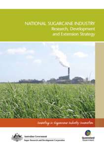 NATIONAL SUGARCANE INDUSTRY Research, Development and Extension Strategy Investing in Sugarcane Industry Innovation