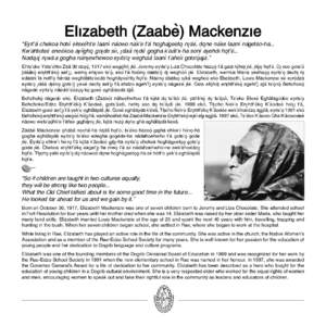 Elizabeth (Zaabe¬) Mackenzie “Eyit’a¬ chekoa hotii¬ e…exe¬ht’e laani¬ na¬owo na¬k’e t’a¬ hogha¬geeto µ ni dµ e¬, do nµ e na¬ke laani¬ na¬getso-ha... Kw’ahtidee¬ enee¬koa ayi¬i ¬gho µ go