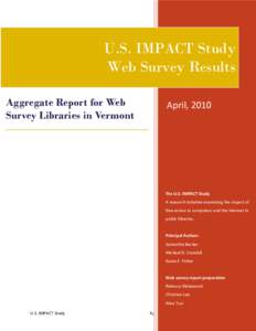 U.S. IMPACT Study Web Survey Results Aggregate Report for Web Survey Libraries in Vermont  April, 2010