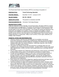 The Rhode Island Public Transit Authority (RIPTA) is recruiting to the position of: POSITION TITLE: Transit Technology Specialist  POSTING PERIOD: