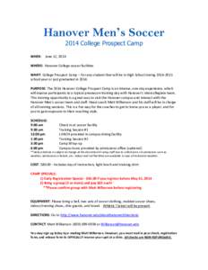 Hanover Men’s Soccer 2014 College Prospect Camp WHEN: June 12, 2014 WHERE: Hanover College soccer facilities WHAT: College Prospect Camp – For any student that will be in High School during[removed]school year or j