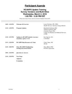 Participant Agenda HCAHPS Update Training Survey Vendors and Multi-Sites Wednesday, March 2, 2016 1:00 PM – 3:30 PM EST Please note that all times listed are Eastern Standard Time (EST)