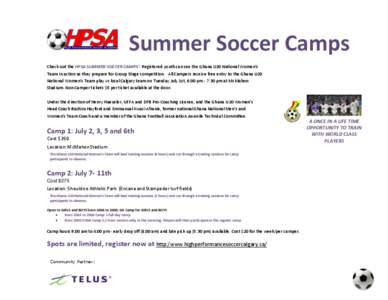 Summer Soccer Camps Check out the HPSA SUMMER SOCCER CAMPS! Registered youth can see the Ghana U20 National Women’s Team in action as they prepare for Group Stage competition. All Campers receive free entry to the Ghan