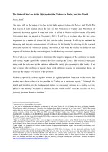 The Status of the Law in the Fight against the Violence in Turkey and the World Fatma Benli* Our topic will be the status of the law in the fight against violence in Turkey and World. For that reason, I will explain abou