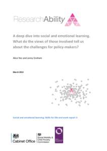 A deep dive into social and emotional learning. What do the views of those involved tell us about the challenges for policy-makers? Alice Yeo and Jenny Graham  March 2015