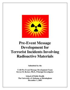 Pre-Event Message Development for Terrorist Incidents Involving Radioactive Materials Submitted by the UAB Pre-Event Message Development Team