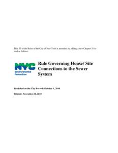 Title 15 of the Rules of the City of New York is amended by adding a new Chapter 31 to read as follows: Rule Governing House/ Site Connections to the Sewer System