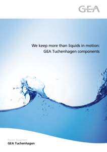 We keep more than liquids in motion: GEA Tuchenhagen components
