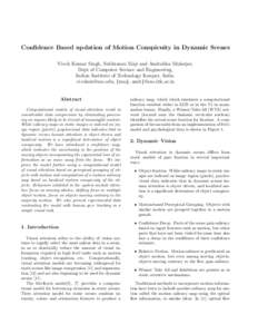 Confidence Based updation of Motion Conspicuity in Dynamic Scenes Vivek Kumar Singh, Subhransu Maji and Amitabha Mukerjee, Dept of Computer Science and Engineering, Indian Institute of Technology Kanpur, India. viveksin@