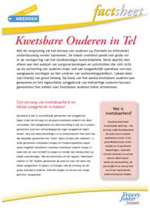 Kwetsbare Ouderen in Tel Met de vergrijzing zal het beroep van ouderen op (formele en informele) ondersteuning verder toenemen. De lokale overheid speelt een grote rol in de vormgeving van het (toekomstige) ouderenbeleid