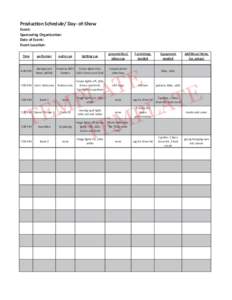 Production Schedule/ Day- of-Show  Event: Sponsoring Organization: Date of Event: Event Location: