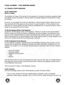 Public safety / Emergency medical responders / Disaster preparedness / Mass-casualty incident / Emergency management / Certified first responder / Medic / Community emergency response team / Continuous integrated triage / Medicine / Emergency medical services / Triage