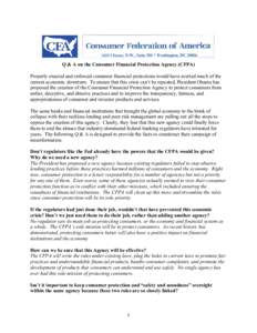 Q & A on the Consumer Financial Protection Agency (CFPA) Properly enacted and enforced consumer financial protections would have averted much of the current economic downturn. To ensure that this crisis can’t be repeat