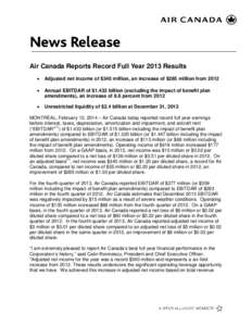 Air Canada Reports Record Full Year 2013 Results • Adjusted net income of $340 million, an increase of $285 million from 2012  •