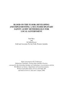 BLOOD ON THE FLOOR: DEVELOPING AND IMPLEMENTING A MULTI-DISCIPLINARY SAFETY AUDIT METHODOLOGY FOR LOCAL GOVERNMENT  Paul Moss