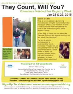 Santa Barbara County Vulnerability Survey[removed]They Count, Will You? Volunteers Needed For Registry Week Jan 28 & 29, 2015
