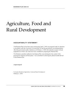 BUSINESS PLAN[removed]Agriculture, Food and Rural Development ACCOUNTABILIT Y STATEMENT This Business Plan for the three years commencing April 1, 2000 was prepared under my direction