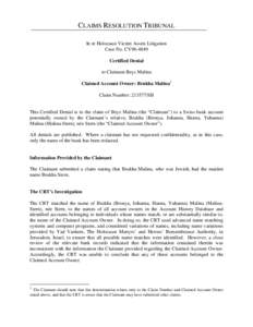 CLAIMS RESOLUTION TRIBUNAL In re Holocaust Victim Assets Litigation Case No. CV96-4849 Certified Denial to Claimant Beyz Malina Claimed Account Owner: Brukha Malina1