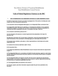 New Mexico Division of Vocational Rehabilitation State Rehabilitation Council Section Code of Federal Regulations Citations on the SRC I.  § [removed]Establishment of an independent commission or a state rehabilitation co