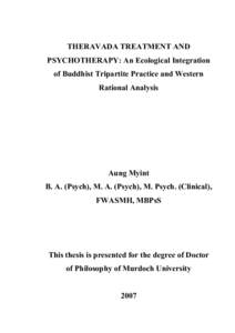 THERAVADA TREATMENT AND PSYCHOTHERAPY: An Ecological Integration of Buddhist Tripartite Practice and Western Rational Analysis  Aung Myint