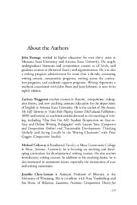 About the Authors John Ramage worked in higher education for over thirty years at Montana State University and Arizona State University. He taught undergraduate literature and composition courses at all levels, and gradu