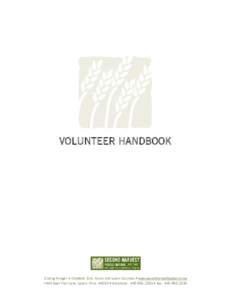 VOLUNTEER HANDBOOK  Ending Hunger in Crawford, Erie, Huron and Lorain Counties • www.secondharvestfoodbank.org 7445 Deer Trail Lane, Lorain, Ohio 44053 • telephone: [removed] • fax: [removed]  Mission & Hist