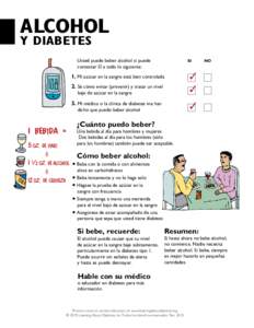 ALCOHOL Y DIABETES Usted puede beber alcohol si puede contestar SÍ a todo lo siguiente: