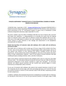 SYNAGEVA BIOPHARMA™ HIGHLIGHTS DATA AT THE INTERNATIONAL CONGRESS OF INBORN ERRORS OF METABOLISM LEXINGTON, Mass., September 4, [removed]Synageva BioPharma Corp. (Synageva) (NASDAQ:GEVA), a biopharmaceutical company dev