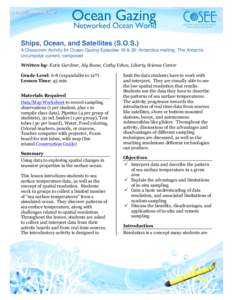 Ships, Ocean, and Satellites (S.O.S.) A Classroom Activity for Ocean Gazing Episodes 16 & 26: Antarctica melting; The Antarctic circumpolar current, composed Written by: Katie Gardner, Aly Busse, Cathy Yehas, Liberty Sci