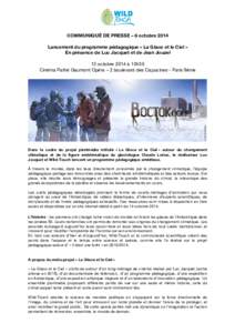 COMMUNIQUÉ DE PRESSE – 6 octobre 2014 Lancement du programme pédagogique « La Glace et le Ciel » En présence de Luc Jacquet et de Jean Jouzel 13 octobre 2014 à 10h30 Cinéma Pathé Gaumont Opéra – 2 boulevard 