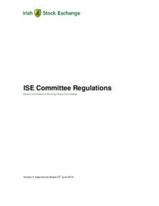 ISE Committee Regulations Board Committees & Working Group Committees Version 2: Approved by Board 25th June 2014  Contents